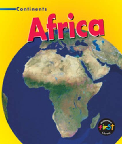 Stock image for Africa (Heinemann First Library: Continents) (Heinemann First Library: Continents) for sale by MusicMagpie