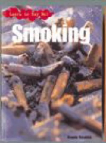 Learn to Say No: Smoking (Learn to Say No) (9780431099064) by Royston, Angela