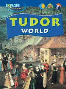Beispielbild fr Explore History: Tudor World zum Verkauf von WorldofBooks