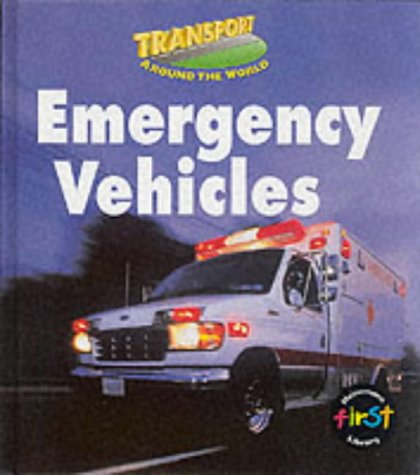 Emergency Vehicles (Transport Around the World) - Chris Oxlade