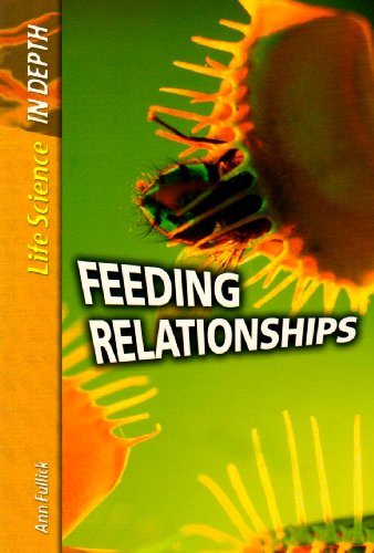 Feeding Relationships (Life Science in Depth) (9780431109053) by Fullick, Ann