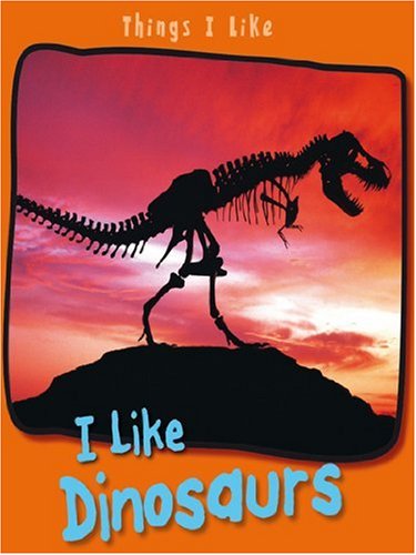 Stock image for I Like Dinosaurs (Things I Like) for sale by WorldofBooks