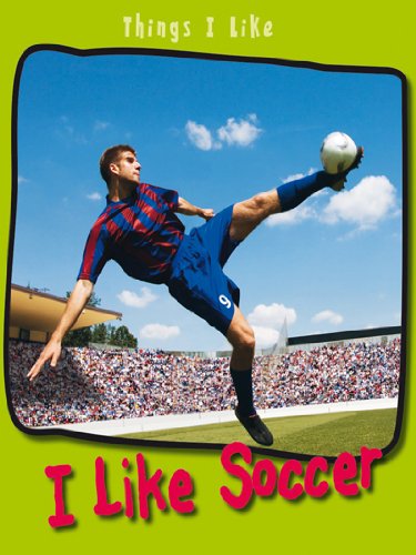 Stock image for I Like Soccer for sale by Better World Books Ltd