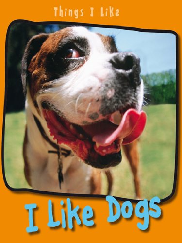 Stock image for I Like Dogs (Things I Like) for sale by Phatpocket Limited