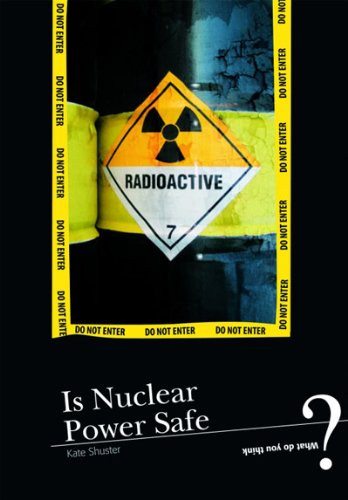 Stock image for What Do You Think? Is Nuclear Power Safe? Meany, John for sale by Re-Read Ltd