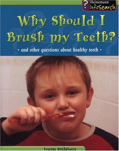 9780431110936: Why Should I Brush My Teeth?: And Other Questions About Healthy Teeth (Body Matters)