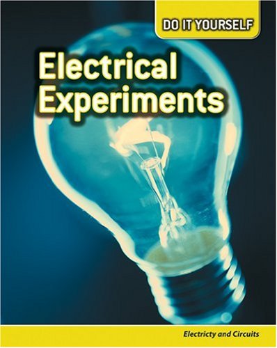 Electrical Experiments: Electricity and Circuits (Do It Yourself) (9780431111278) by Rachel Lynette; Carol Ballard; Buffy Silverman