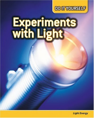 Experiments with Light: Light Energy (Do It Yourself) (9780431111285) by Lynette, Rachel