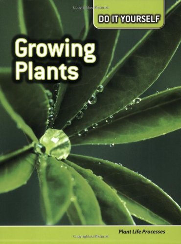 Beispielbild fr Do It Yourself: Growing Plants: Plant Life Processes (Do Iy Yourself) zum Verkauf von Stephen White Books