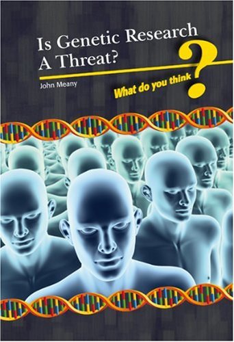 Beispielbild fr Is Genetic Research a Threat? (What Do You Think?) zum Verkauf von MusicMagpie