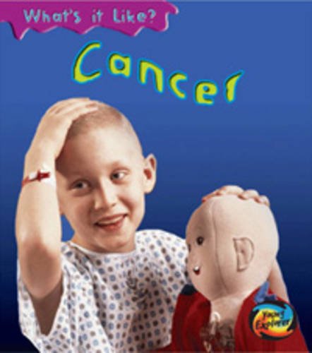 Stock image for Cancer (Young Explorer: What's It Like?) (Young Explorer: What's It Like?) for sale by WorldofBooks