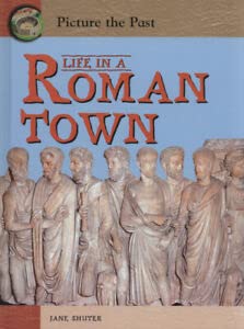 Picture the Past: Life in a Roman Town (9780431112992) by Janet Shuter
