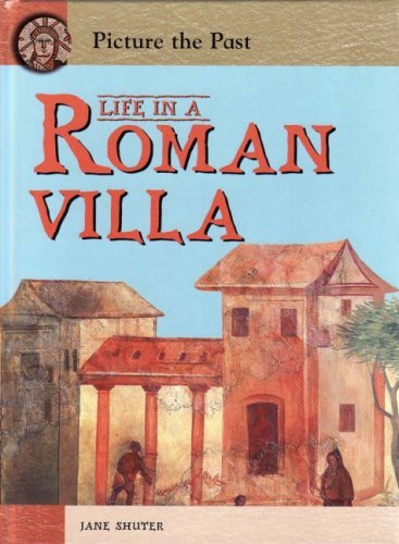 Picture the Past: Life in a Roman Villa (9780431113005) by Janet Shuter