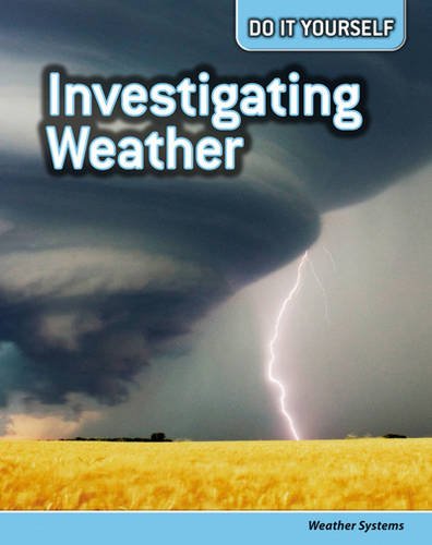 Beispielbild fr Investigating Weather: Weather Systems (Do It Yourself) zum Verkauf von AwesomeBooks
