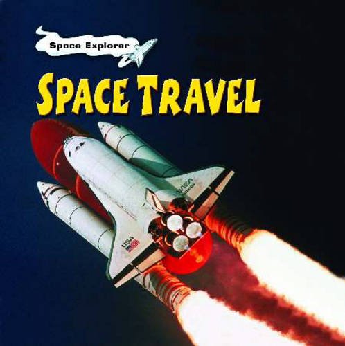 Space Travel (Space Explorer) (Space Explorer) (9780431113456) by Patricia Whitehouse