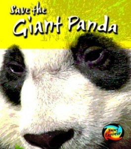 Save the Giant Panda (Young Explorer: Save Our Animals) (Young Explorer: Save Our Animals) (9780431114262) by Louise Spilsbury