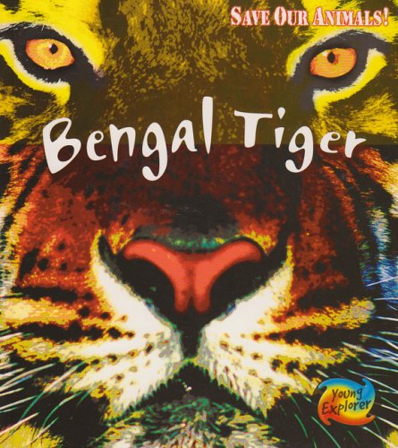 Beispielbild fr Save the Bengal Tiger (Save Our Animals) zum Verkauf von MusicMagpie