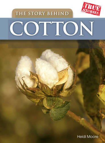 Beispielbild fr The Story Behind Cotton (True Stories) zum Verkauf von WorldofBooks