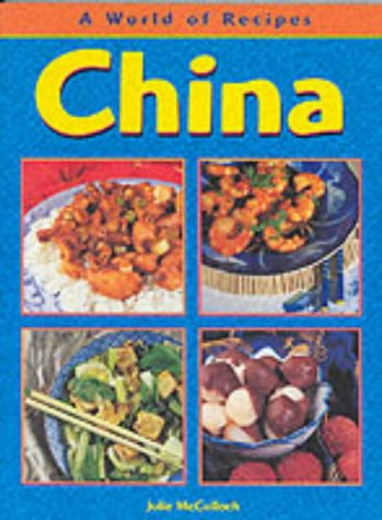 A World of Recipes: China (A World of Recipes) (9780431117126) by McCulloch, Julie