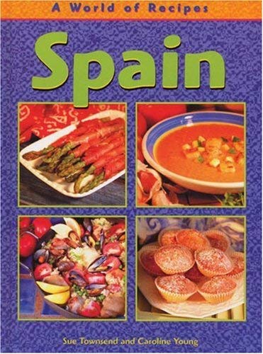 Spain (World of Recipes) (9780431117270) by Sue Townsend; Caroline Young
