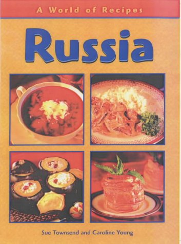 Russia (World of Recipes) (World of Recipes) (9780431117287) by Sue Townsend; Caroline Young