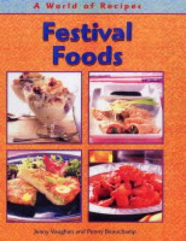 Festival Foods (A World of Recipes) (A World of Recipes) (9780431117409) by Jenny Vaughan; Julie McCulloch; Penny Beauchamp