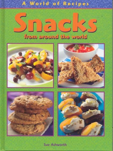 Stock image for Snacks from Around the World (A World of Recipes) for sale by WorldofBooks