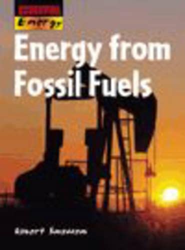 Essential Energy: Energy from Fossil Fuels (Essential Energy) (9780431117607) by Snedden, Robert