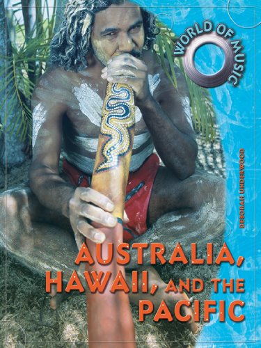 Australia, Hawaii, and the Pacific (World of Music) (9780431117874) by Deborah Underwood