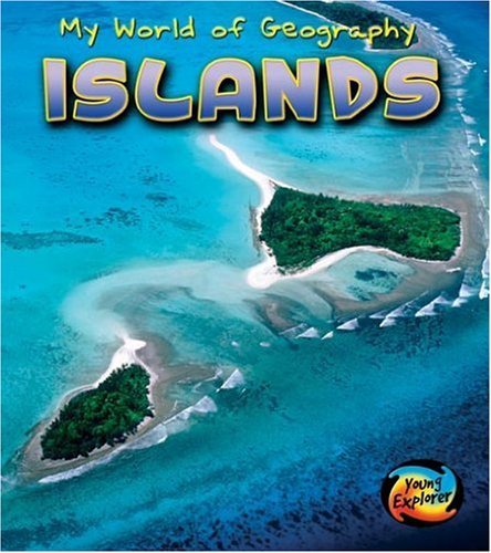 Stock image for Islands (Young Explorer: My World of Geography) (Young Explorer: My World of Geography) for sale by MusicMagpie