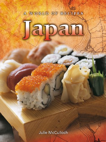 Japan (A World of Recipes) (9780431118222) by McCulloch, Julie