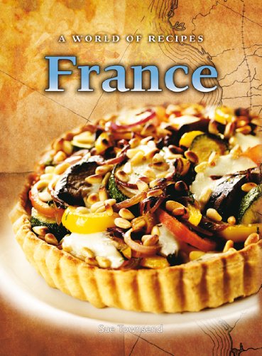 France (A World of Recipes) (9780431118307) by Townsend, Sue