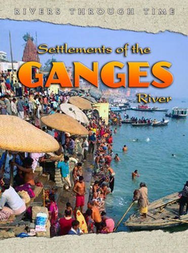 Settlements of the River Ganges (9780431120522) by Richard Spilsbury