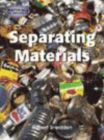 Separating Materials (Material World S.) (9780431120928) by Robert Sneddon