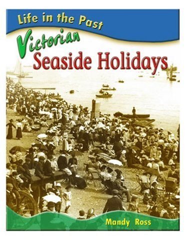 Victorian Seaside Holidays (9780431121482) by Mandy Ross