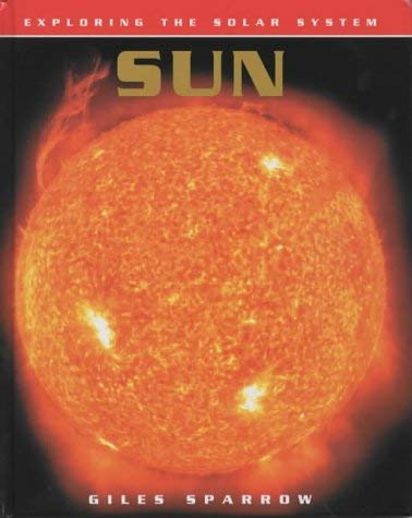 Imagen de archivo de Exploring the Solar System: The Sun (Exploring the Solar System) a la venta por Wonder Book