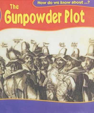 9780431123301: The Gunpowder Plot (How Do We Know About?)