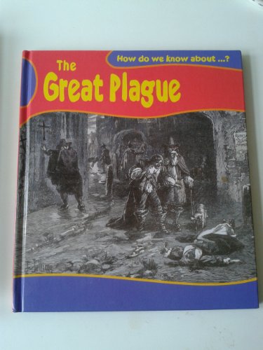 Stock image for How Do We Know About? The Great Plague for sale by WorldofBooks