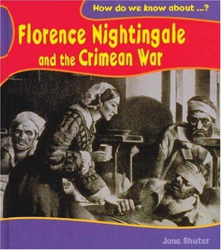 Florence Nightingale and the Crimean War: Big Book (How Do We Know About?): Big Book (How Do We Know About?): Big Book (How Do We Know About?) (9780431123554) by Jane Shuter