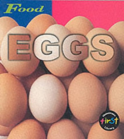Food: Eggs (Food) (9780431127125) by Spilsbury, Louise