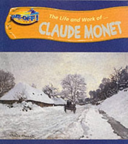 Stock image for Take Off! Life and Work of Claude Monet Paperback (Take-off!: Life & Work) for sale by AwesomeBooks