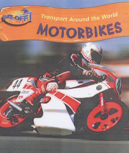 Take-off! Transport Around the World: Motorbikes (Take-off!) (9780431134123) by Oxlade, Chris