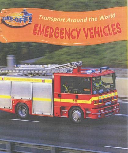 Take-off! Transport Around the World: Emergency Vehicles (Take-off!) (9780431134130) by Oxlade, Chris