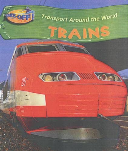 9780431134154: Take Off: Transport Around the World Trains Paperback
