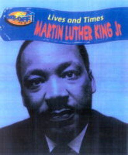 Take-off! Lives and Times: Martin Luther King Jr (Take-off!: Lives and Times) (9780431134475) by Barraclough; Roop; Woodhouse