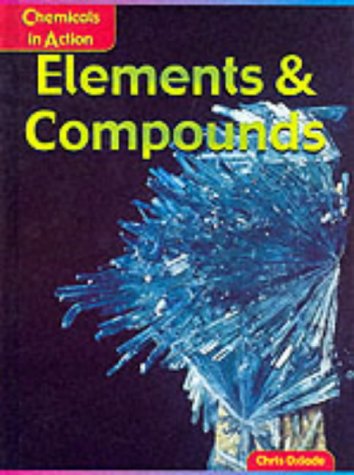 9780431136028: Chemicals in Action: Elements and Compounds (Chemicals in Action)