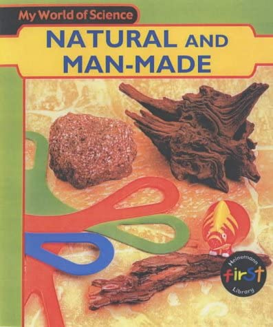 My World of Science: Natural and Manmade (My World of Science) (9780431137254) by Royston, Angela