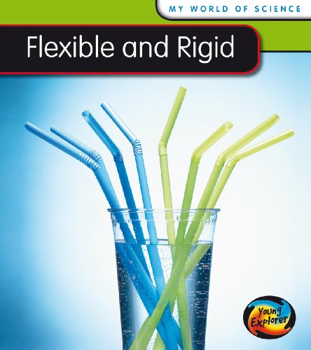 Flexible and Rigid (My World of Science) (9780431137780) by Angela Royston