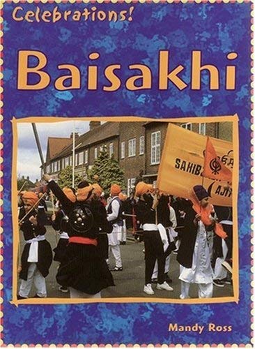 Celebrations: Baisakhi (Celebrations) (9780431138046) by Mandy Ross