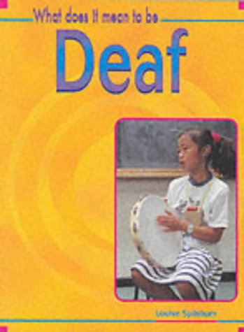 What Does It Mean to Be Deaf? (9780431139319) by [???]